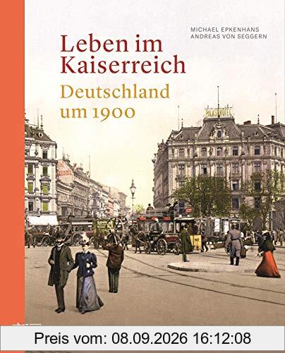 Leben im Kaiserreich: Deutschland um 1900