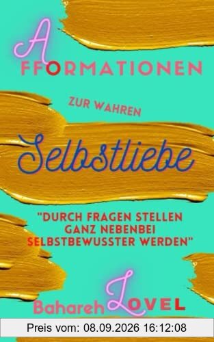 Afformationen zur wahren Selbstliebe: Durch Fragen stellen ganz nebenbei selbstbewusster werden