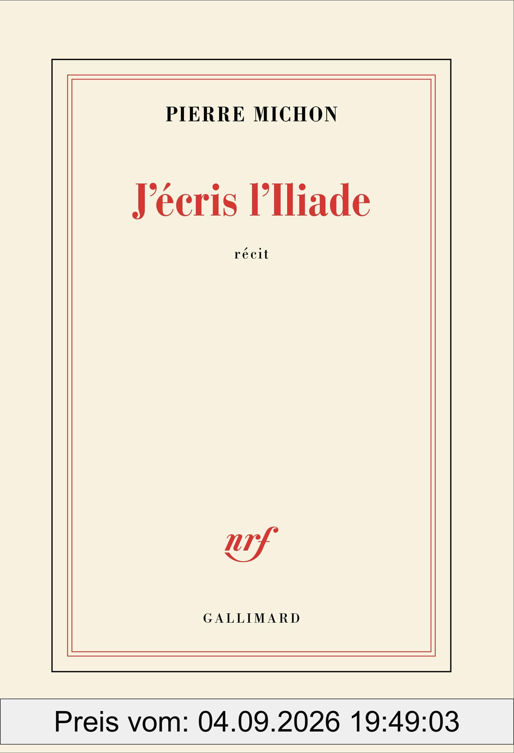 J'écris l'Iliade : récit