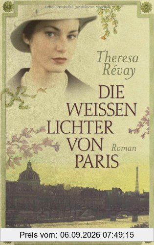 Die weissen Lichter von Paris: Roman
