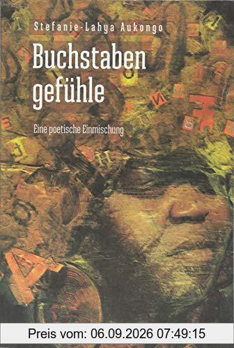 Buchstabengefühle: Eine poetische Einmischung (wider_sätzen)