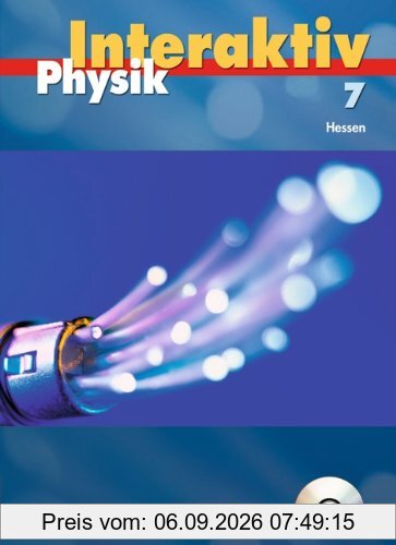 Physik interaktiv - Hessen: Band 7 - Schülerbuch mit CD-ROM