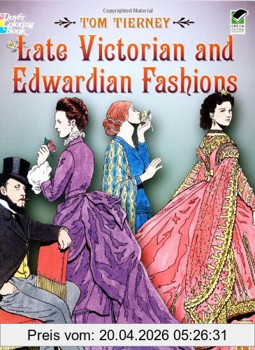 Tom Tierney Late Victorian And Edwardian Fashions (Dover Coloring Books)