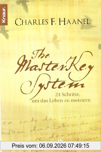 The Master Key System: 24 Schritte, um das Leben zu meistern