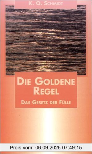 Die Goldene Regel. Das Gesetz der Fülle