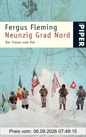 Neunzig Grad Nord: Der Traum vom Pol