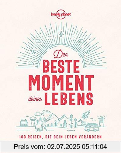 Die Buchhandlung in Oelde hat das Buch Lonely Planet Der beste Moment deines Lebens: 100 Reisen, die dein Leben verändern (Lonely Planet Reisebildbände)