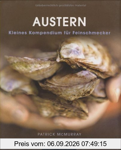 Austern: Kleines Kompendium für Feinschmecker