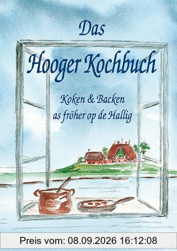 Das Hooger Kochbuch: Koken & Backen as fröher op de Hallig