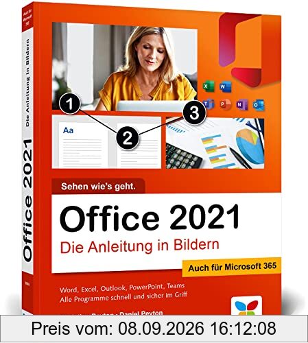 Office 2021: Die Anleitung in Bildern. Komplett in Farbe. Auch für Microsoft 365 geeignet. Ideal für alle Einsteiger, auch Senioren
