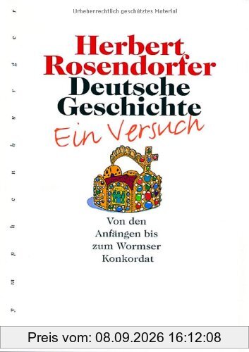 Deutsche Geschichte, Bd.1, Von den Anfängen bis zum Wormser Konkordat: Von den Anfängen bis zum Wormser Konkordat. Ein Versuch