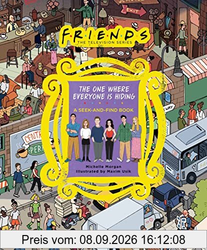 Friends: The One Where Everyone Is Hiding: A Seek-and-Find Book (Friends: the Television Series)