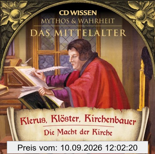 CD WISSEN - MYTHOS & WAHRHEIT - Das Mittelalter - Klerus, Klöster, Kirchenbauer - Die Macht der Kirche, 1 CD
