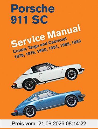 Porsche 911 SC Service Manual 1978, 1979, 1980, 1981, 1982, 1983: Coupe, Targa and Cabriolet