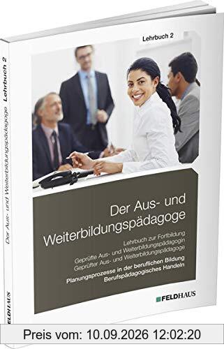 Der Aus- und Weiterbildungspädagoge, Lehrbuch 2: Planungsprozesse in der beruflichen Bildung, Berufspädagogisches Handeln