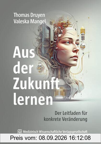 Aus der Zukunft lernen: Der Leitfaden für konkrete Veränderung