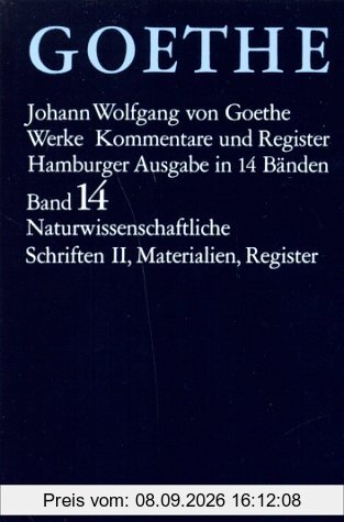 Goethe. Werke: Werke, 14 Bde. (Hamburger Ausg.), Bd.14, Naturwissenschaftliche Schriften: Band 14