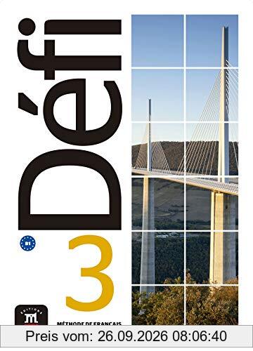 Défi 3 : méthode de français, livre de l'élève + CD : B1