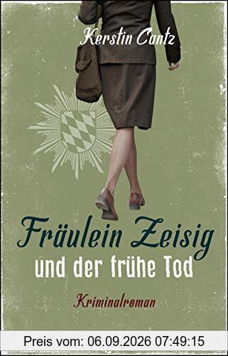Fräulein Zeisig und der frühe Tod: Kriminalroman