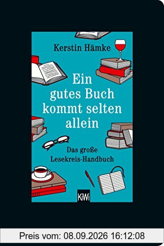 Ein gutes Buch kommt selten allein: Das große Lesekreis-Handbuch