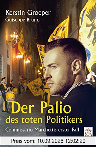 Der Palio des toten Politikers: Commissario Marchettis erster Fall