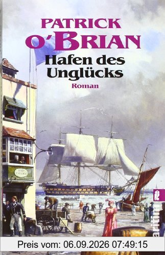 Hafen des Unglücks (Ein Jack-Aubrey-Roman)