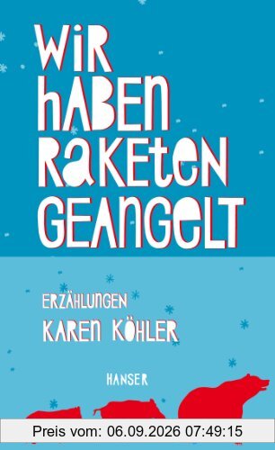 Wir haben Raketen geangelt: Erzählungen