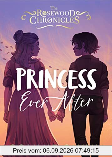Princess Ever After (The Rosewood Chronicles)