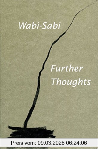 Leonard Koren Wabi-Sabi, Further Thoughts