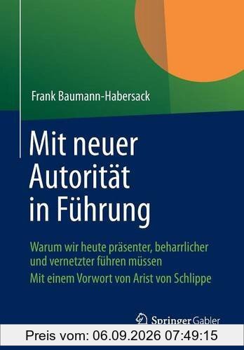 Mit neuer Autorität in Führung: Warum wir heute präsenter, beharrlicher und vernetzter führen müssen