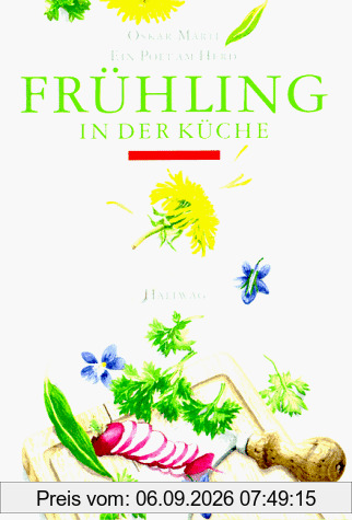 Frühling in der Küche. Ein Poet am Herd