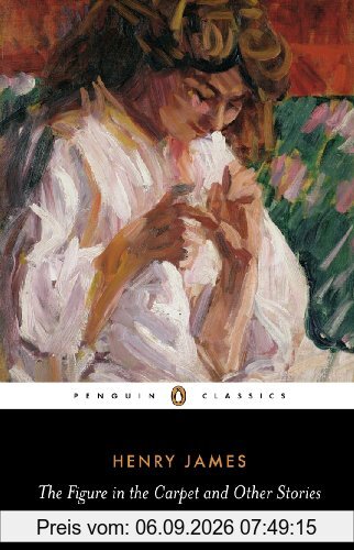 The Figure in the Carpet and Other Stories (Penguin Classics)
