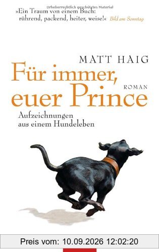 Für immer, euer Prince: Aufzeichnungen aus einem Hundeleben