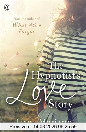 Liane Moriarty The Hypnotist's Love Story