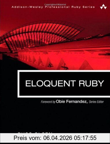 Russ Olsen Eloquent Ruby (Addison-Wesley Professional Ruby)