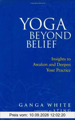 Yoga Beyond Belief: Insights to Awaken and Deepen Your Practice