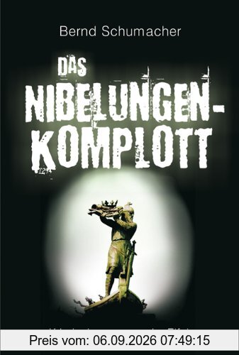 Das Nibelungen-Komplott: Kriminalroman aus der Eifel