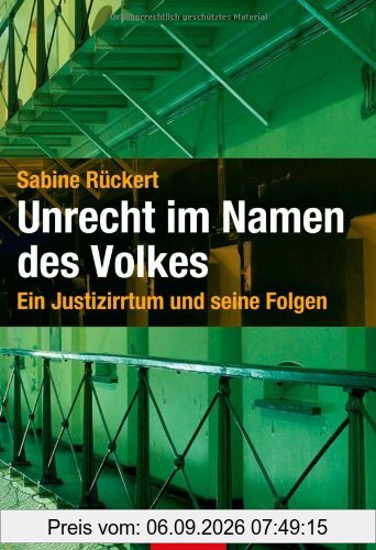 Unrecht im Namen des Volkes: Ein Justizirrtum und seine Folgen