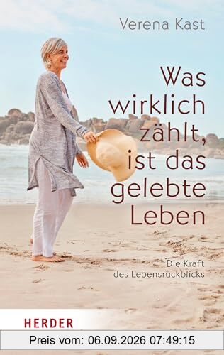 Was wirklich zählt, ist das gelebte Leben: Die Kraft des Lebensrückblicks