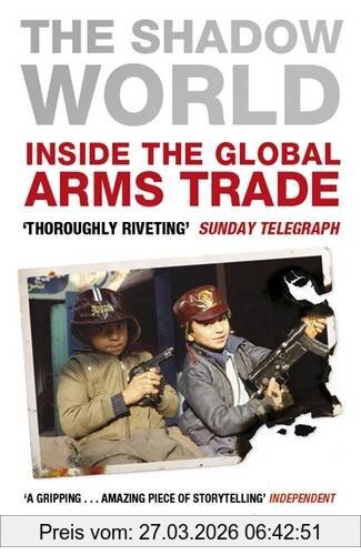 Andrew Feinstein The Shadow World, Inside The Global Arms Trade