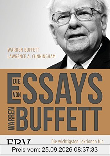 Die Essays von Warren Buffett: Die wichtigsten Lektionen für Investoren und Unternehmer