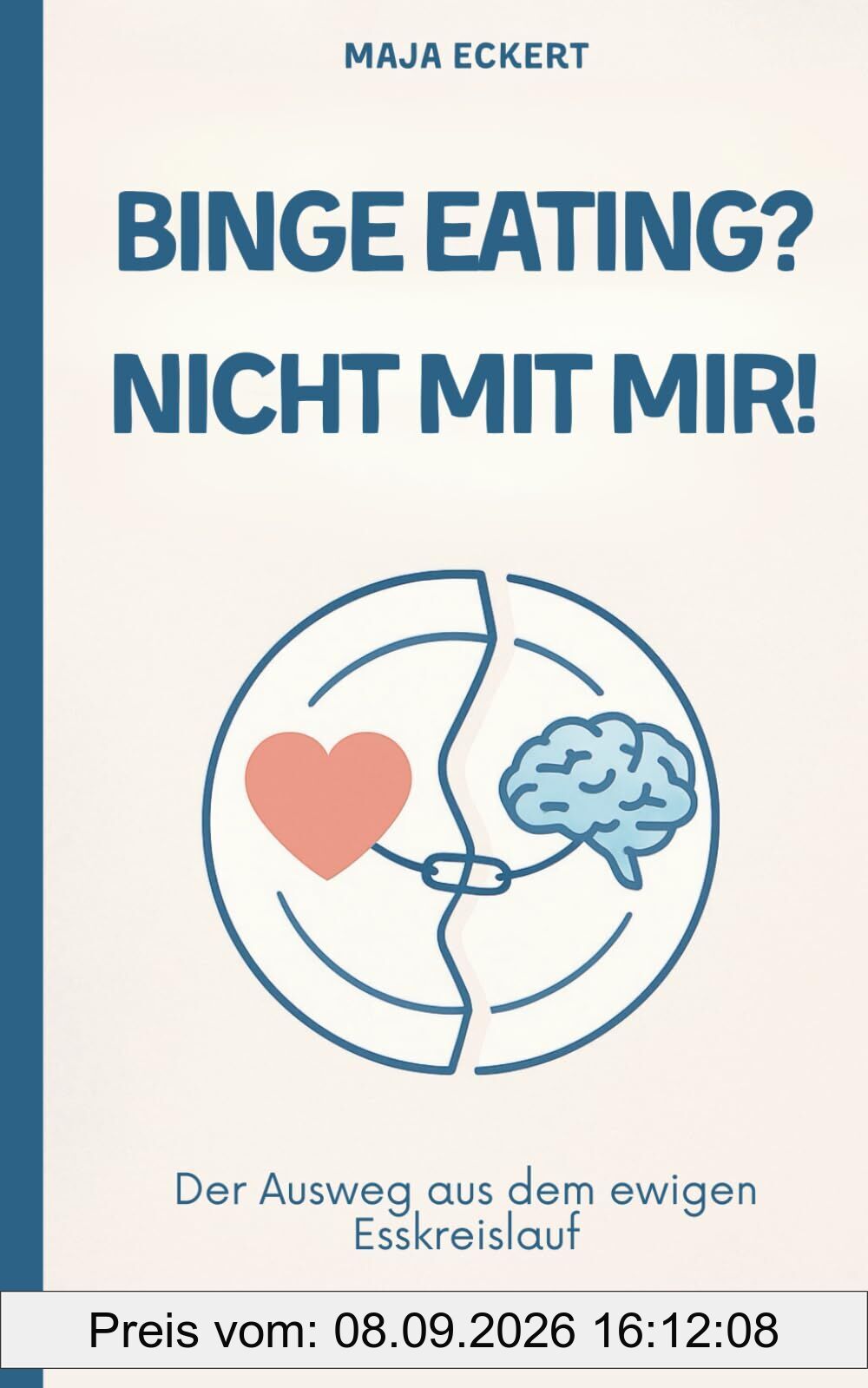 Binge Eating? Nicht mit mir!: Der Ausweg aus dem ewigen Esskreislauf
