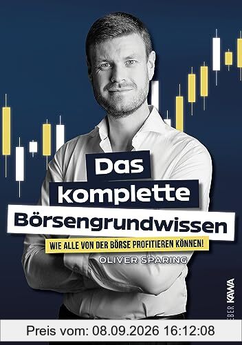 Das komplette Börsengrundwissen: Wie alle von der Börse profitieren können!