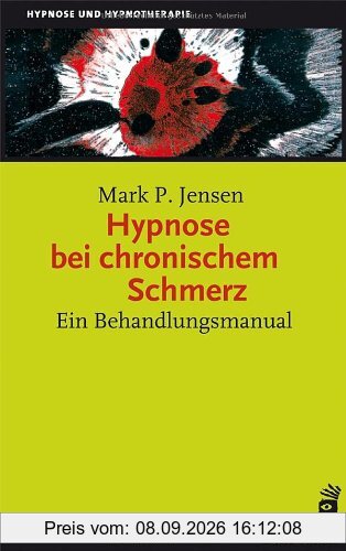 Hypnose bei chronischem Schmerz: Ein Behandlungsmanual