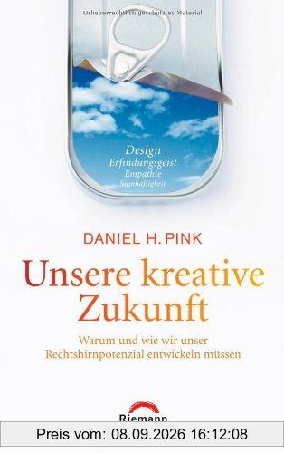 Unsere kreative Zukunft: Warum und wie wir unser Rechtshirnpotenzial entwickeln müssen: Warum und wie wir unser Rechtshirnpotentional entwickeln müssen