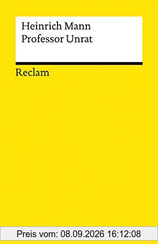 Professor Unrat oder Das Ende eines Tyrannen: Roman (Reclams Universal-Bibliothek)