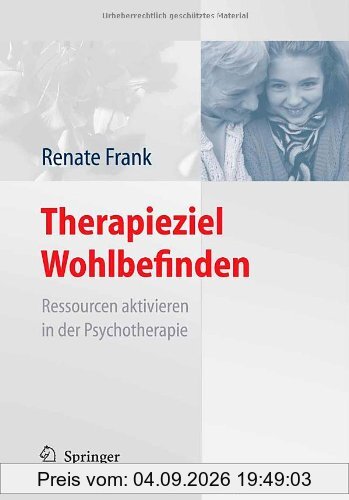 Therapieziel Wohlbefinden: Ressourcen aktivieren in der Psychotherapie