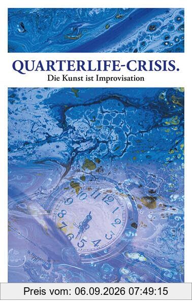 Quarterlife-Crisis - Die Kunst ist Improvisation