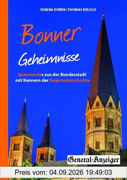 Bonner Geheimnisse: Spannendes aus der Bundesstadt mit Kennern der Regionalgeschichte