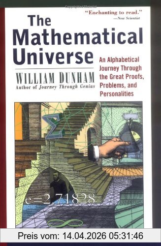 Dunham, William W. The Mathematical Universe, An Alphabetical Journey Through The Great Proofs, Problems, And Personalities